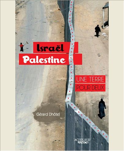 ISRAEL-PALESTINE : UNE TERRE POUR DEUX