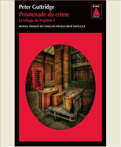 PROMENADE DU CRIME (BABEL NOIR) - LA TRILOGIE DE BRIGHTON 1