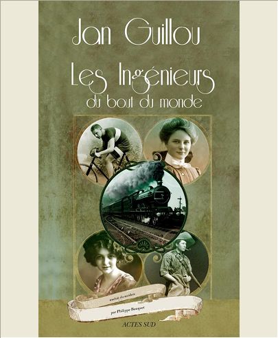 LES INGENIEURS DU BOUT DU MONDE - LE SIECLE DES GRANDES AVENTURES