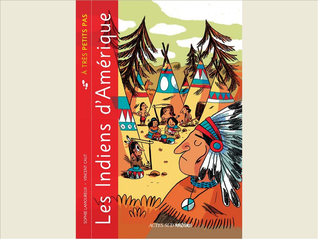INDIENS D'AMERIQUE A TRES PETITS PAS (LES)