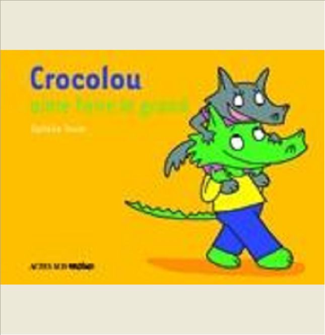 CROCOLOU AIME FAIRE LE GRAND