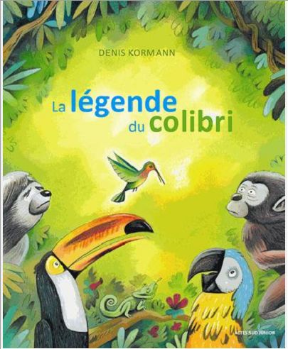 LA LEGENDE DU COLIBRI + CD - UNE HISTOIRE RACONTEE ET CHANTEE PAR ZAZ