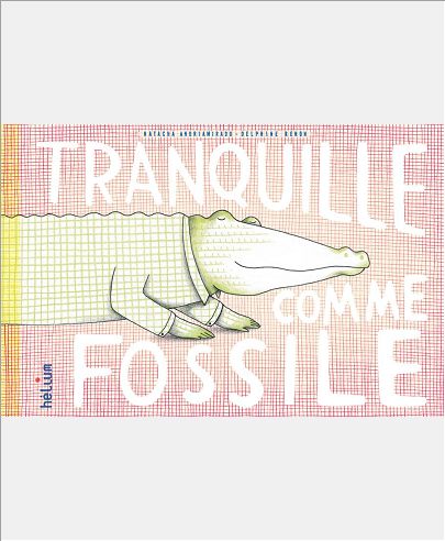 TRANQUILLE COMME FOSSILE