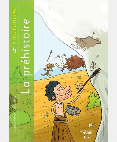 LA PREHISTOIRE A TRES PETITS PAS