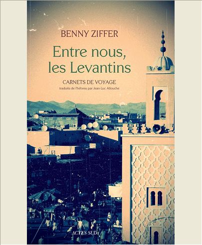 ENTRE NOUS, LES LEVANTINS - CARNETS DE VOYAGE