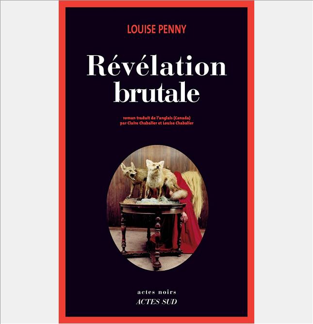 REVELATION BRUTALE - UNE ENQUETE DE L'INSPECTEUR-CHEF ARMAND GAMACHE