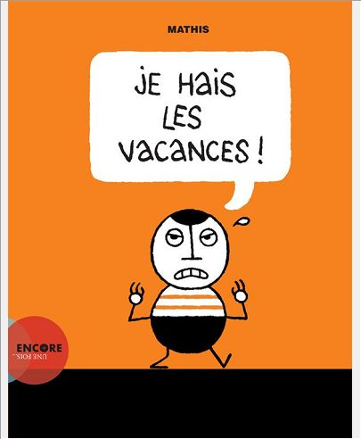 JE HAIS LES VACANCES !
