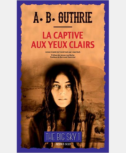 LA CAPTIVE AUX YEUX CLAIRS - SERIE "THE BIG SKY", TOME I