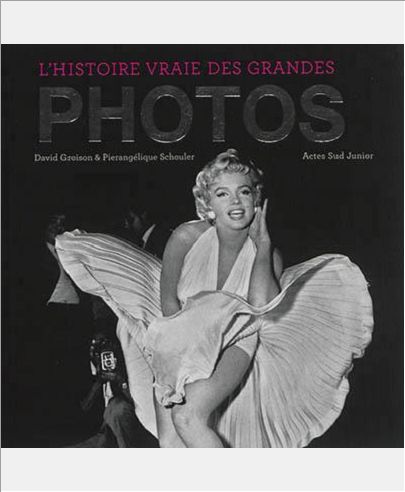 L'HISTOIRE VRAIE DES GRANDES PHOTOS