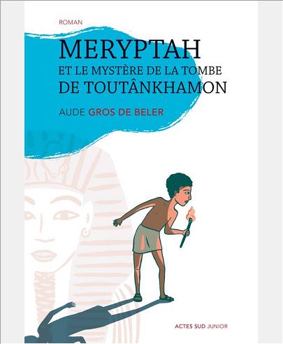 MERYPTAH ET LE MYSTERE DE LA TOMBE DE TOUTANKHAMON