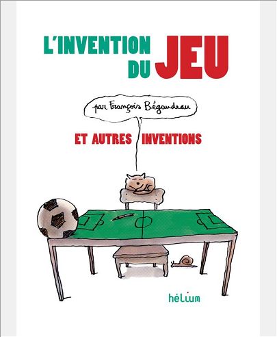 L'INVENTION DU JEU ET AUTRES INVENTIONS