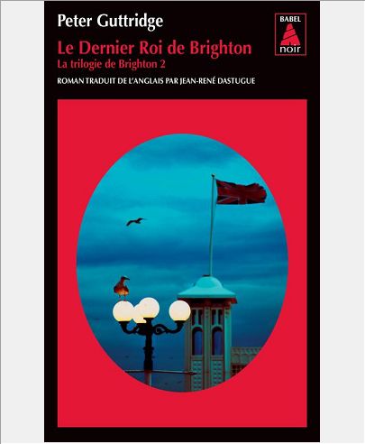 LE DERNIER ROI DE BRIGHTON BABEL NOIR 116 - LA TRILOGIE DE BRIGHTON 2