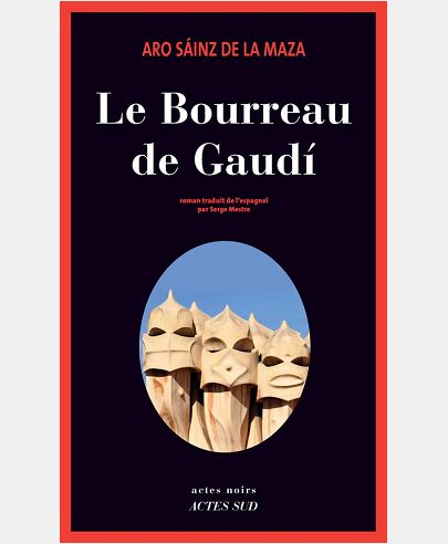 LE BOURREAU DE GAUDI
