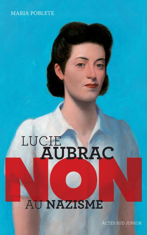 LUCIE AUBRAC : NON AU NAZISME (NE)