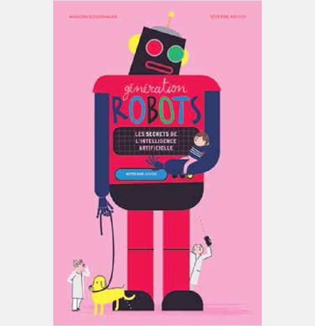 GENERATION ROBOTS - LE REVE DEVIENT REALITE