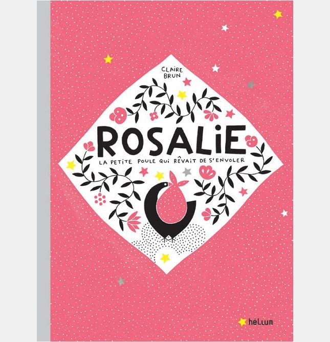 ROSALIE, LA PETITE POULE QUI REVAIT DE S'ENVOLER