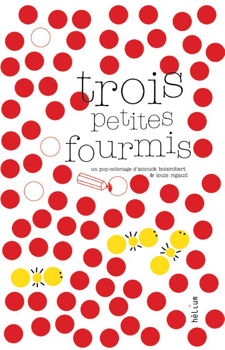TROIS FOURMIS