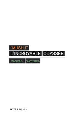 MUSH ! L'INCROYABLE ODYSSEE CATAL NOEL 2015