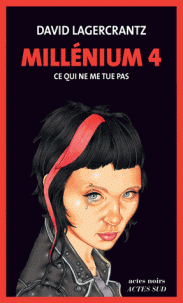 MILLENIUM 4 - CE QUI NE ME TUE PAS