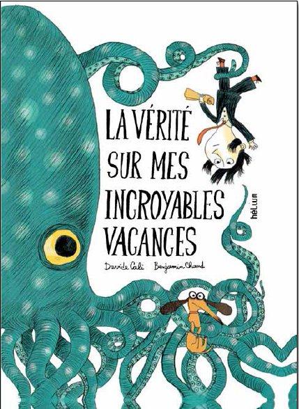 LA VERITE SUR MES INCROYABLES VACANCES