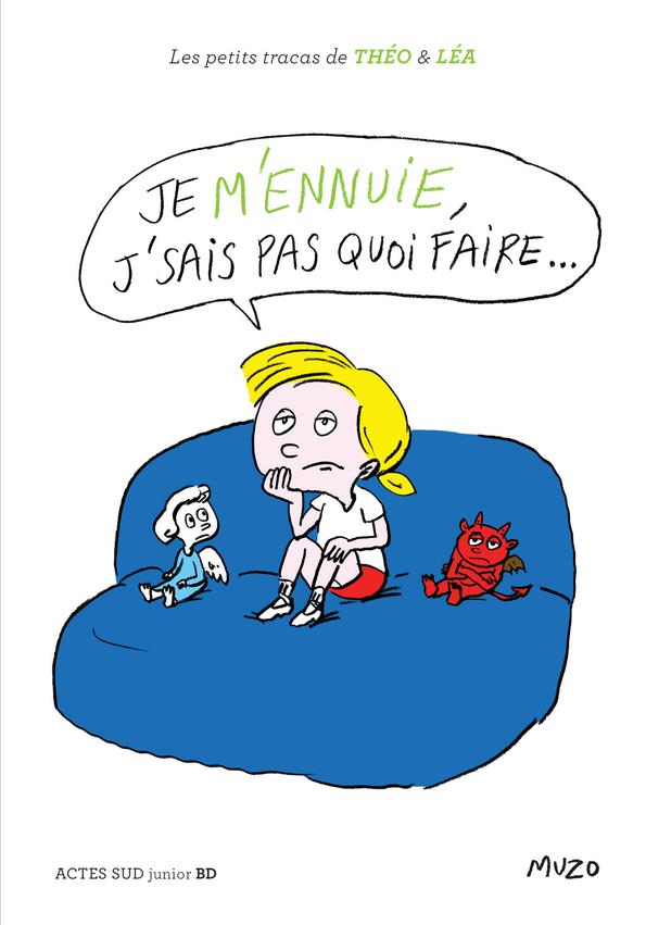 JE M'ENNUIE, J'SAIS PAS QUOI FAIRE...