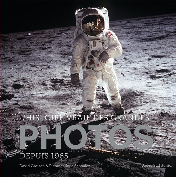 L'HISTOIRE VRAIE DES GRANDES PHOTOS - VOLUME 2 (DEPUIS 1965)