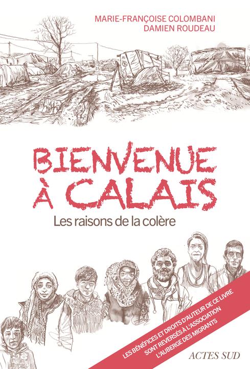 BIENVENUE A CALAIS - LES RAISONS DE LA COLERE
