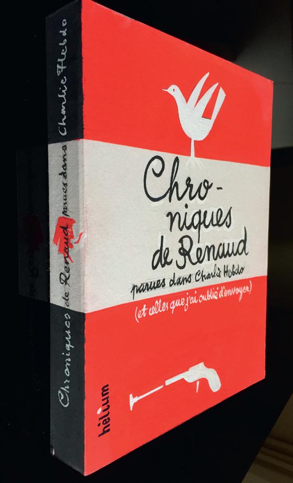 CHRONIQUES DE RENAUD - PARUES DANS CHARLIE HEBDO (ET CELLES QU'ON A OUBLIEES)