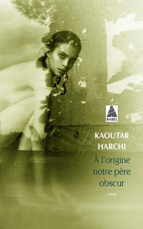 A L'ORIGINE NOTRE PERE OBSCUR (BABEL)