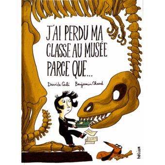 J'AI PERDU MA CLASSE AU MUSEE PARCE QUE...