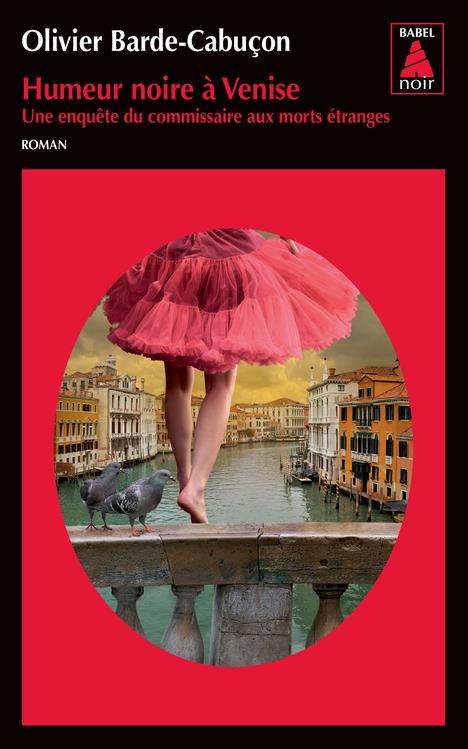 HUMEUR NOIRE A VENISE (BABEL NOIR) - UNE ENQUETE DU COMMISSAIRE AUX MORTS ETRANGES