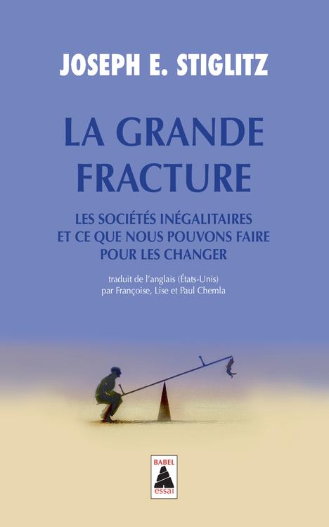LA GRANDE FRACTURE (BABEL) - LES SOCIETES INEGALITAIRES ET CE QUE NOUS POUVONS FAIRE POUR LES CHANGE