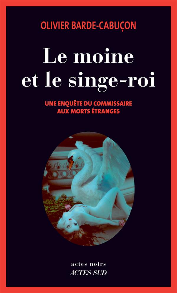 LE MOINE ET LE SINGE-ROI - UNE ENQUETE DU COMMISSAIRE AUX MORTS ETRANGES