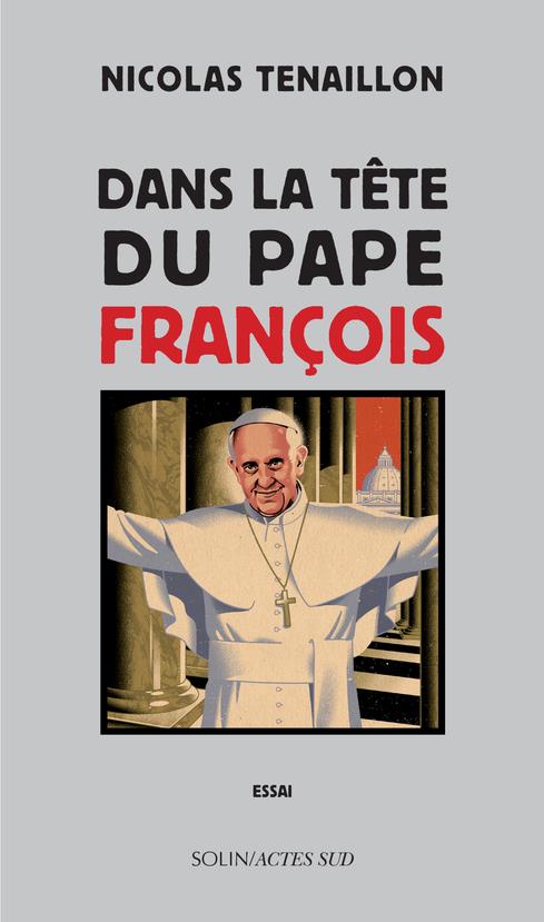 DANS LA TETE DU PAPE FRANCOIS