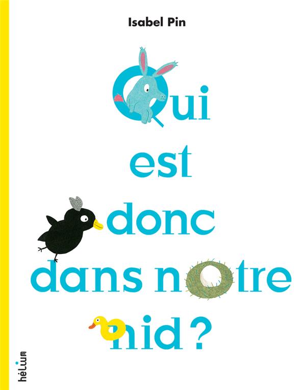QUI EST DONC DANS NOTRE NID ?