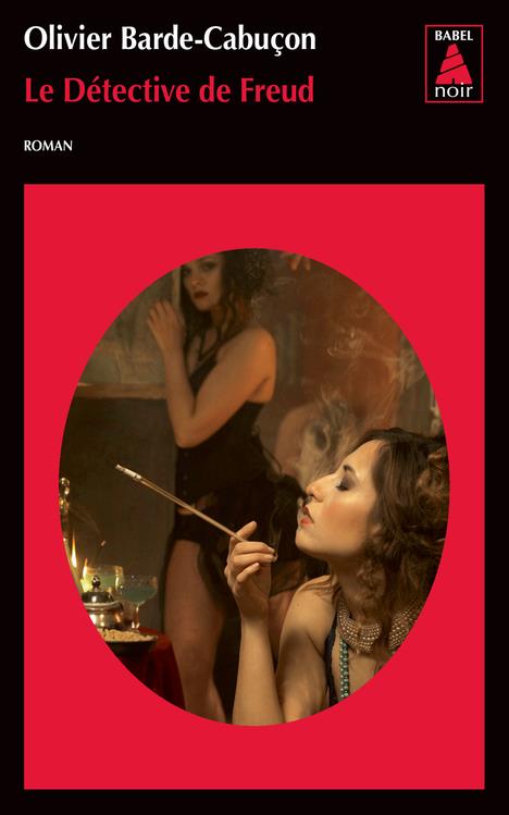 LE DETECTIVE DE FREUD (BABEL NOIR)
