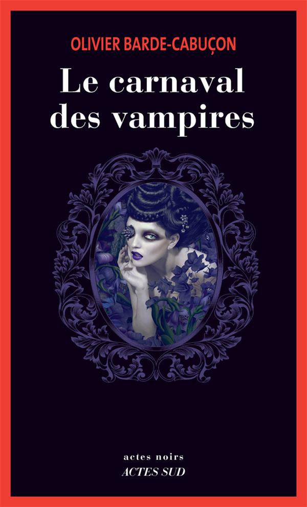 LE CARNAVAL DES VAMPIRES - UNE ENQUETE DU COMMISSAIRE AUX MORTS ETRANGES