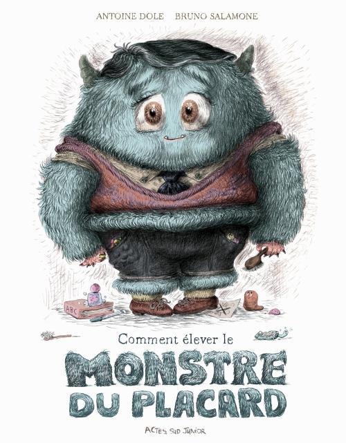 COMMENT ELEVER LE MONSTRE DU PLACARD