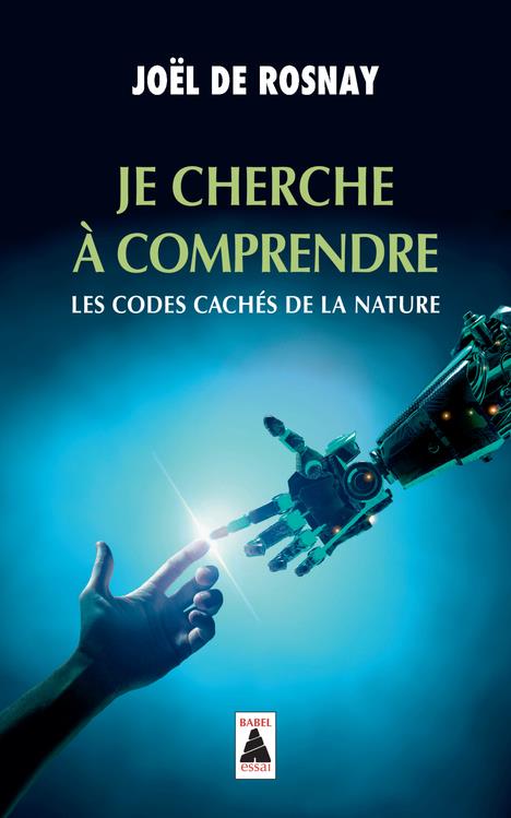 JE CHERCHE A COMPRENDRE (BABEL) - LES CODES CACHES DE LA NATURE