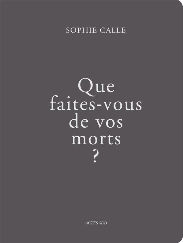 QUE FAITES-VOUS DE VOS MORTS