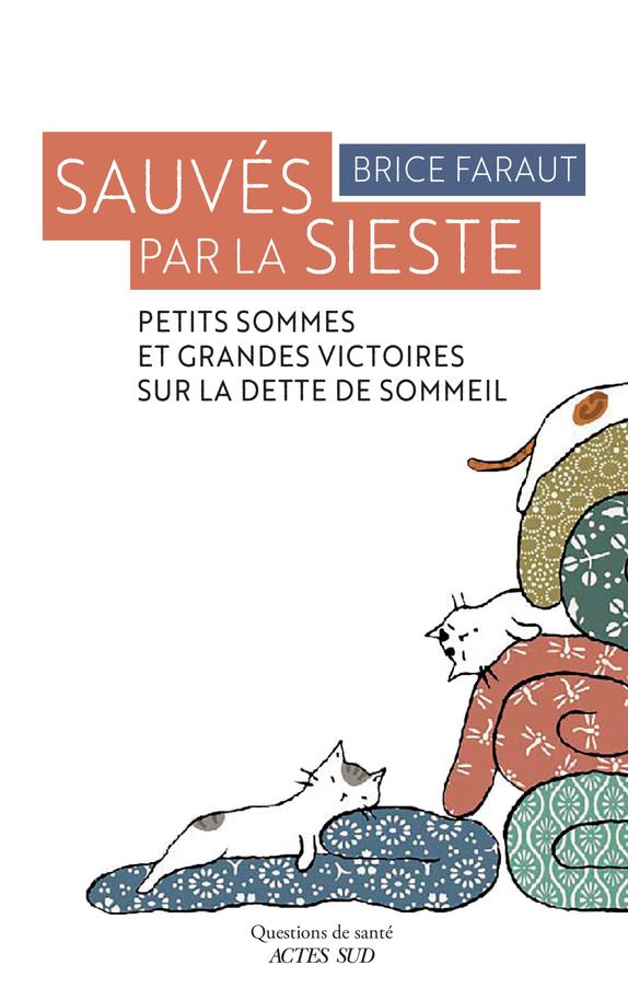 SAUVES PAR LA SIESTE - PETITS SOMMES ET GRANDES VICTOIRES SUR LA DETTE DE SOMMEIL