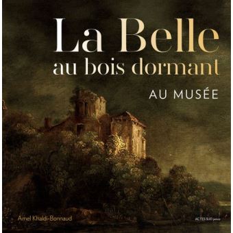 LA BELLE AU BOIS DORMANT AU MUSEE