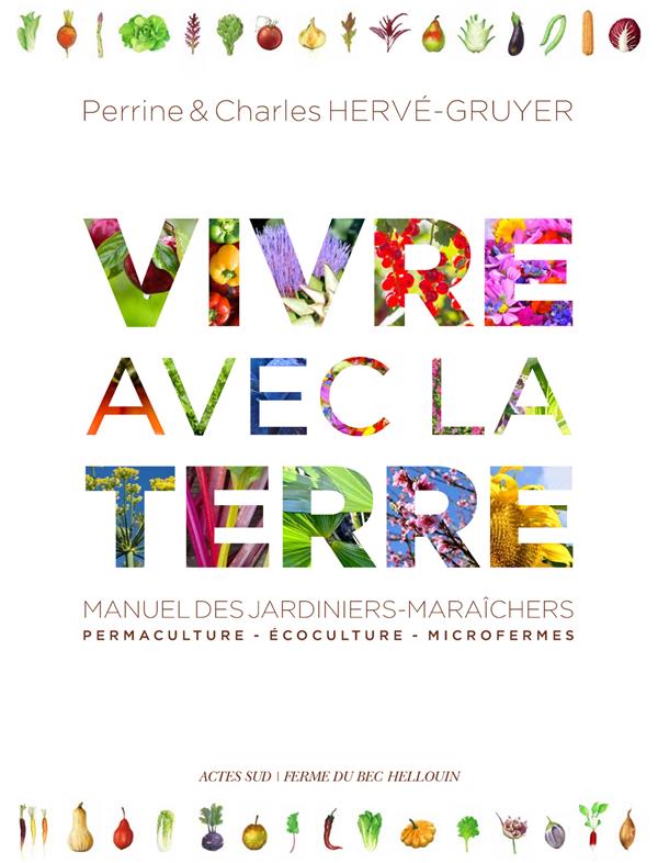 VIVRE AVEC LA TERRE - METHODE DE LA FERME DU BEC HELLOUIN - MANUEL DES JARDINIERS-MARAICHERS. PERMAC