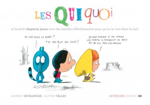 LES QUIQUOI ET LE PETIT CHAPERON JAUNE AVEC DES BANDES REFLECHISSANTES POUR QU'O