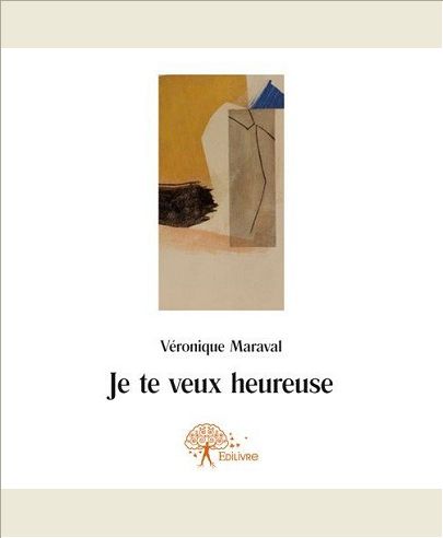 JE TE VEUX HEUREUSE
