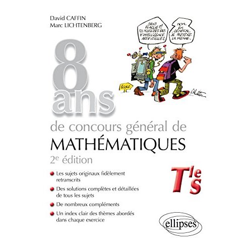 8 ANS DE CONCOURS GENERAL DE MATHEMATIQUES DE 2015 A 2008 - 2E EDITION