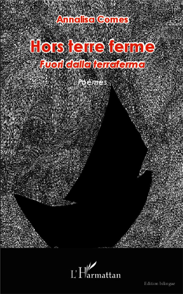 HORS TERRE FERME - FUORI DALLA TERRAFERMA - POEMES