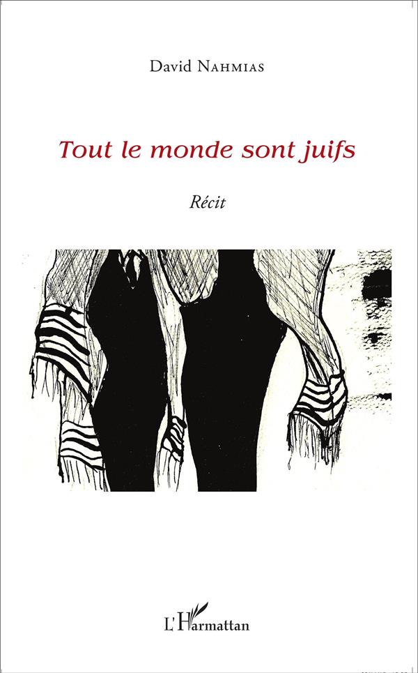 TOUT LE MONDE SONT JUIFS - RECIT