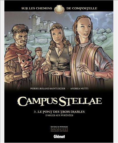 CAMPUS STELLAE, SUR LES CHEMINS DE COMPOSTELLE - TOME 03 - LE PONT DES TROIS DIABLES