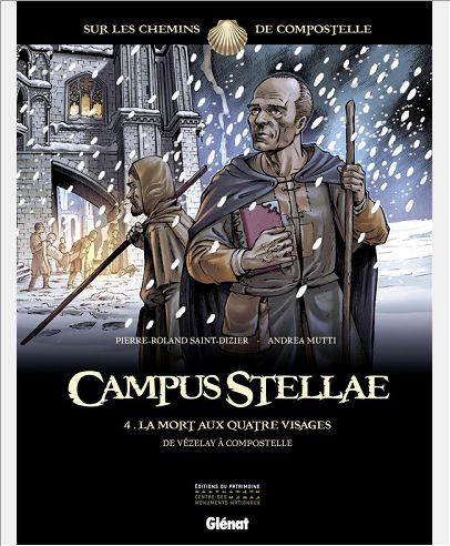 CAMPUS STELLAE, SUR LES CHEMINS DE COMPOSTELLE - TOME 04 - LA MORT AUX QUATRE VISAGES